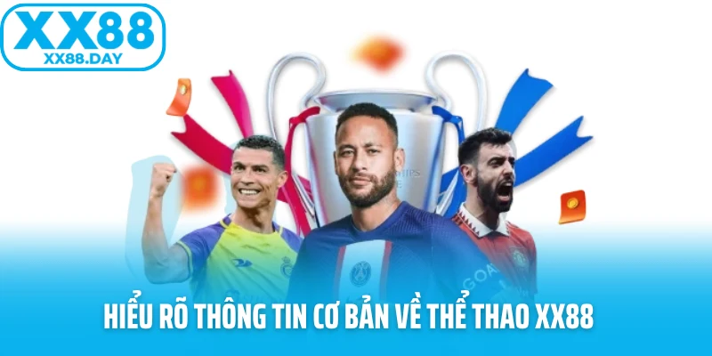 Hiểu rõ thông tin cơ bản về thể thao XX88