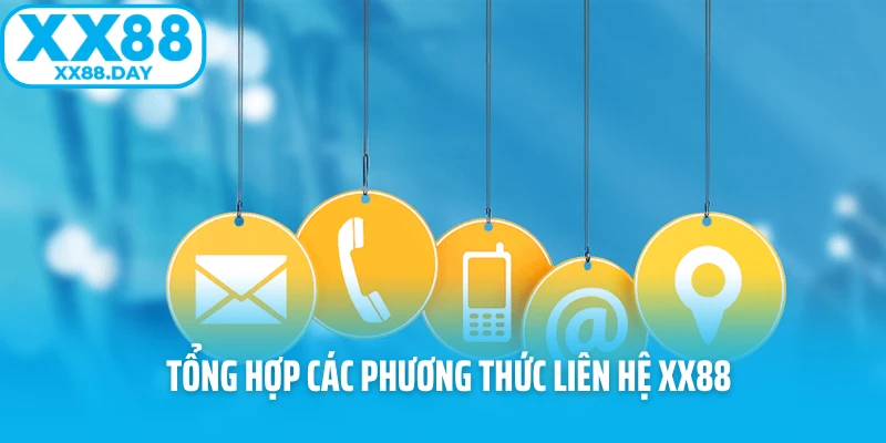 Tổng hợp các phương thức liên hệ XX88 